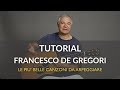 DE GREGORI - LE PIU' BELLE CANZONI DA ARPEGGIARE  - TUTORIAL #19