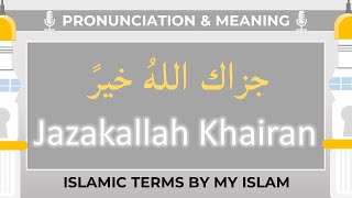 Jazakallah Khairan Meaning and Pronunciation - Learn Islamic Terms