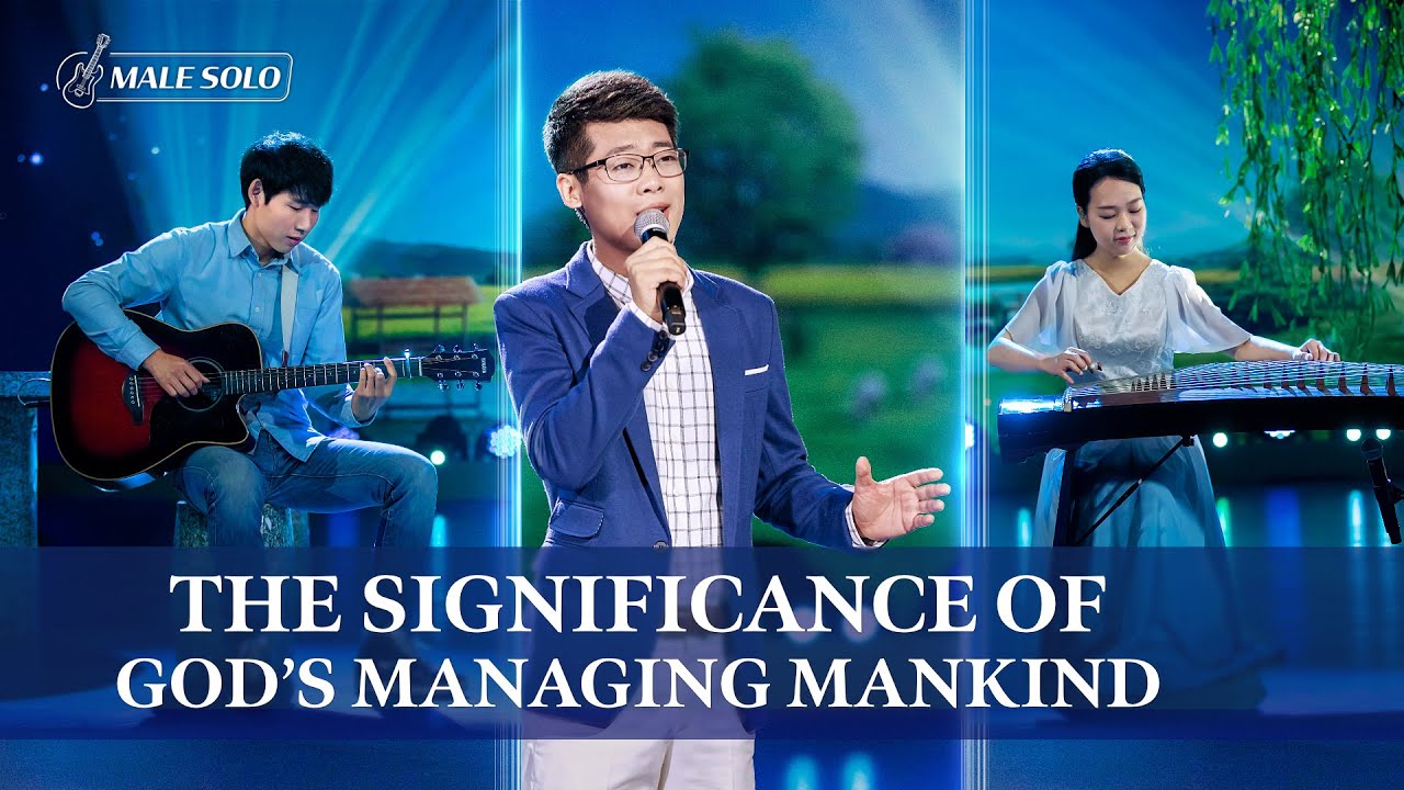 "The Significance of God's Managing Mankind" | 2020 Chinese Christian Song
