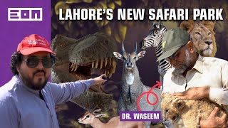 Lahore Safari Zoo With Dr. Waseem | Eon In The Wild Ep. 1