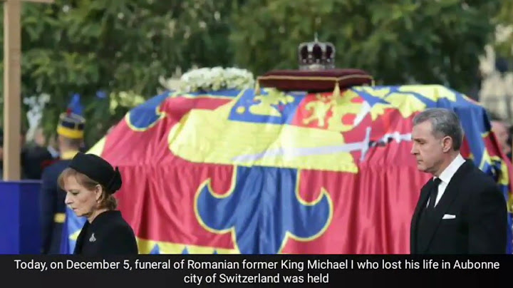Funeral of former King Michael I of Romania