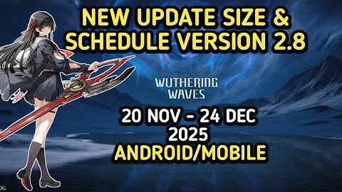 New Update Total Size Wuthering Waves 2.8 Chisa & Schedule Event Banner Version 2.8 WuWa Android