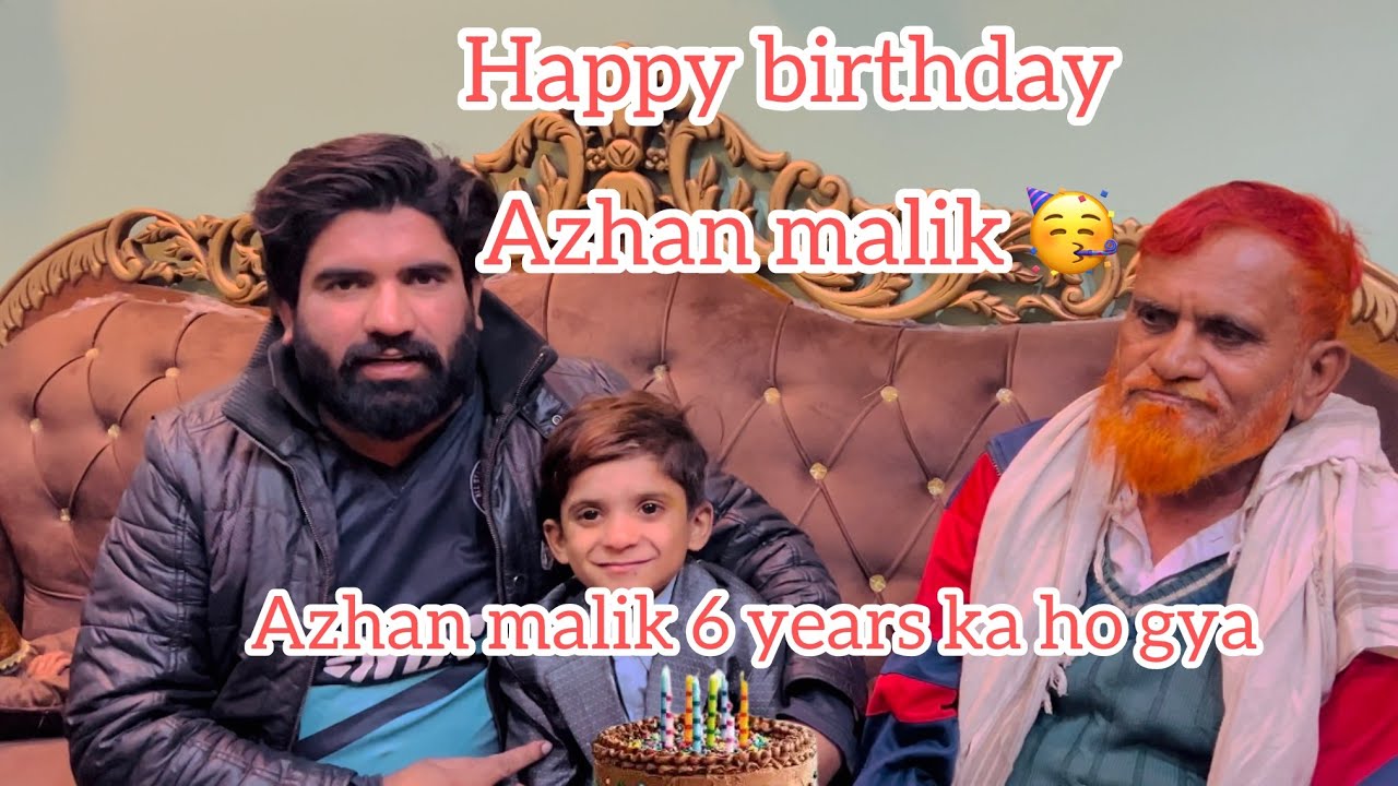 Happy birthday 🎂 azhan malik ll azhan malik 6 years ka ho gya h - YouTube