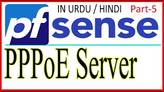5- Pfsense PPPoE Server in pf sense  in Urdu/Hindi