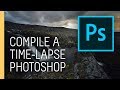 Quick Tip Tutorial How to compile a timelapse using Photoshop