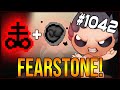 FEARSTONE! - The Binding Of Isaac: Afterbirth+ #1042