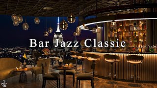 Peaceful Night Jazz Lounge with Relaxing Jazz Bar Classics 🍷 Jazz Music for Studying, Working, Sleep