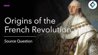 Origins of the French Revolution | Source Question | AQA A Level History