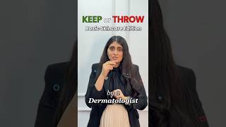 Keep or Throw Basic Skincare Products as a Dermatologist #dermatologisttips #skincare