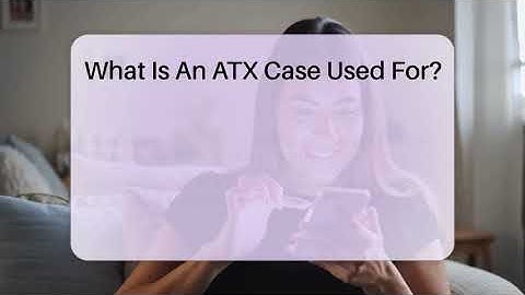 What Is An ATX Case Used For? - The Hardware Hub
