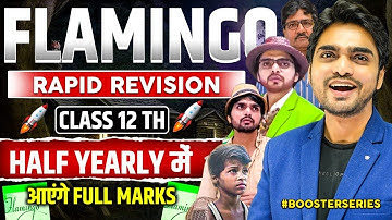 Flamingo One Shot Revision | Class 12 English | Summary & Q/A | Booster Series | Half Yearly 2025-26