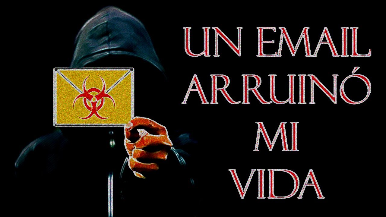 Recibí un Email Equivocado, Arruinó mi Vida (creepypasta)