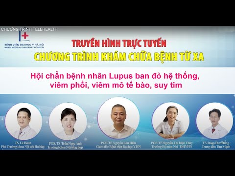 Video Hội chẩn bệnh nhân Lupus ban đỏ hệ thống, viêm phổi,... - youtube
