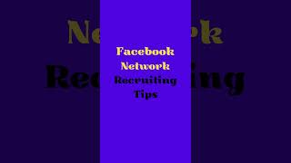 Facebook Recruiting Tips: How To Get people to join your opportunity-- (1) facebook sales