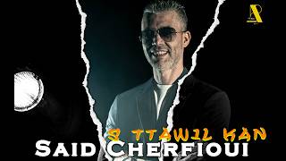 Said Cherfioui S Ttawil Kan 4K Officiel 2026