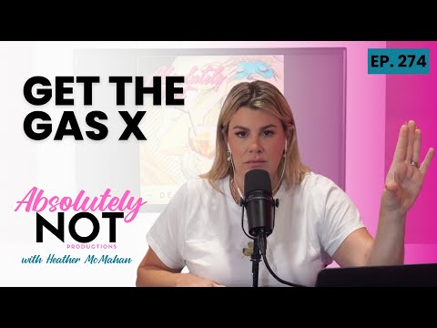 Get the Gas X | Absolutely Not with Heather McMahan | July 10, 2024