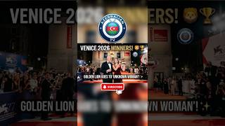 VENICE FILM FESTIVAL 2026 WINNERS! Golden Lion & Volpi Cup Results #Shorts #Cinema