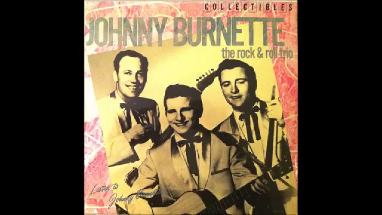 Rock Billy Boogie , Johnny Burnette , Rock & Roll Trio , 1957