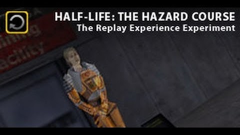 Half-Life TREE:  Hazard Course by Kaito Kid