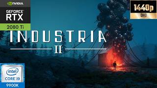 Industria 2: RTX 2080Ti - i9 9900k - 2560x1440