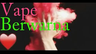 Vape berwarna -DJ MALAM INI-