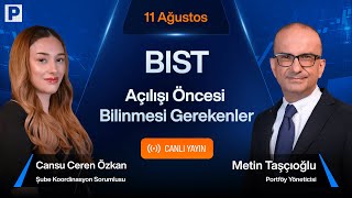 11 Ağustos Bist100 Ttkom Krdmd Zoren Sokm Eggub Klkim Orge