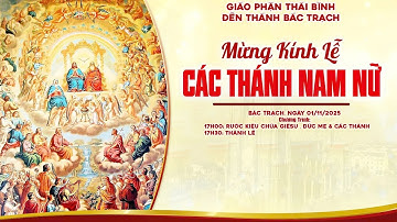 Trực Tiếp l Thánh Lễ Mừng Kính Các Thánh Nam Nữ Trên Trời l Đền Thánh Bác Trạch Giáo Phận Thái Bình