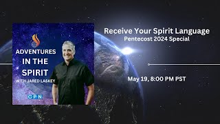 Receive Your Spirit Language: Pentecost 2024 Special