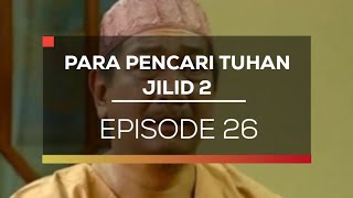 PARA PENCARI TUHAN JILID 2 EPISODE 26