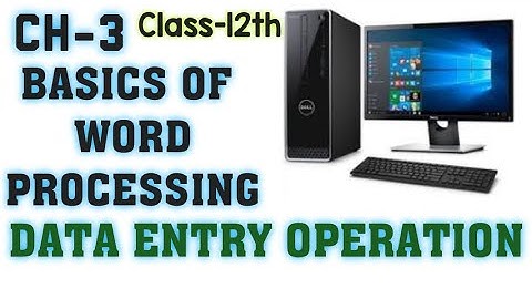 NIOS | DATA ENTRY OPERATION | CH-3 | CLASS12TH | SENIOR SECONDARY
