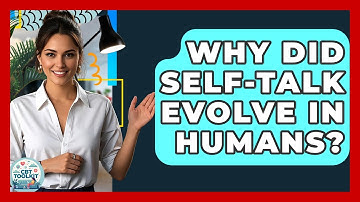 Why Did Self-talk Evolve In Humans? - CBT Toolkit