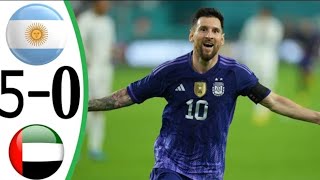 Argentina Vs UAE 5-0 All Goals aAnd HighLights Extended 2022 HD/ #argentina
