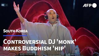 Make Buddhism cool again: South Korea's controversial DJ 'monk' | AFP