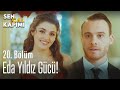 Eda yıldız gücü! - Sen Çal Kapımı 20. Bölüm