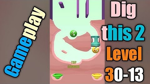 dig this 2 level 30-13 gameplay walkthrough Solution