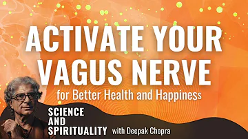 Activate Your Vagus Nerve for Better Health and Happiness