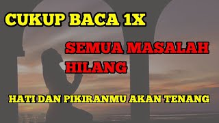 BUKTIKAN!!! DOA DAN AMALAN SUPAYA HATI TENANG TIDAK GELISAH | HILANGKAN RASA CEMAS DAN WAS-WAS