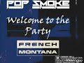 Pop smoke ft french Montana - welcome to the party(remix)