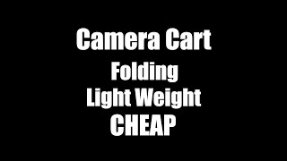 Camera Cart: Folding, Aluminum, CHEAP