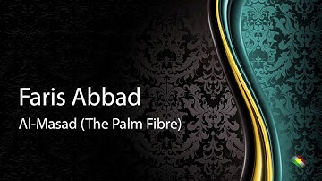Faris abbad   Surah Al Masad The Palm Fibre فارس عباد   سورة المسد
