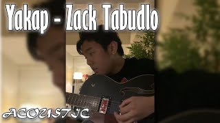 Zack Tabudlo | Yakap - Guitar (Acoustic) // Chill version