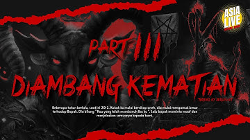 Diambang Kematian Part 3 Thread by JeroPoint