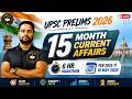 UPSC Prelims 2026 | 15 Month Current Affairs 6-Hour Marathon | February 2025 – May 2026