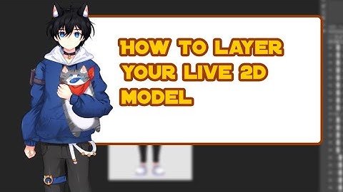 How To Layer Your Live 2D Model??? ( Seperating Layers Using Photoshop Included )