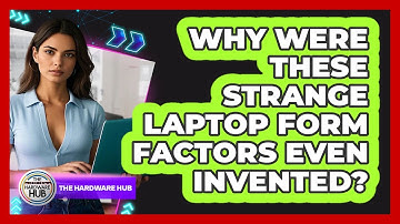 Why Were These Strange Laptop Form Factors Even Invented? - The Hardware Hub