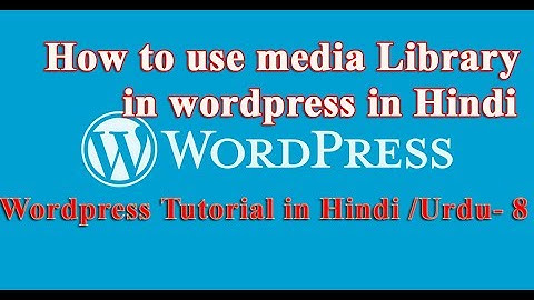How to use media Library in wordpress in Hindi