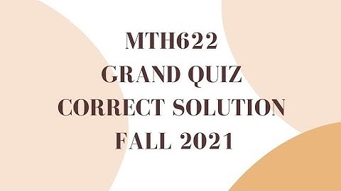 Mth621 Grand Quiz 💯 Correct Solution Fall 2021