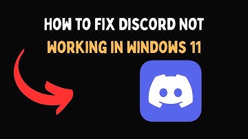How to Fix Discord Not Working in Windows 11