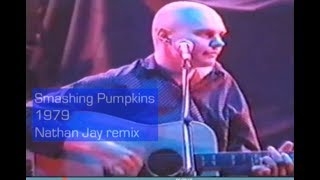 Smashing Pumpkins - 1979 (Nathan Jay 2018 remix)