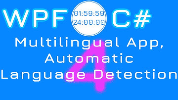 4. Multilingual App. Automatic Language Detection | WPF C# Timer